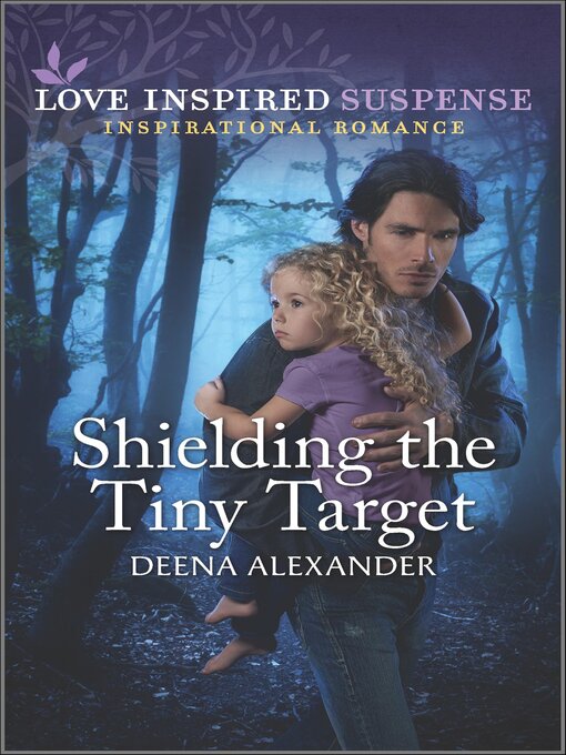 Title details for Shielding the Tiny Target by Deena Alexander - Available